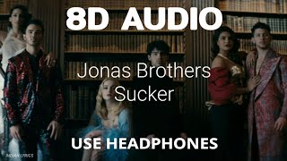 Jonas Brothers - Sucker (8D Audio) | Lyrics in Description