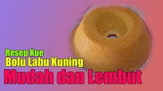 Bolu Labu Kuning, Empuk dan Anti Gagal