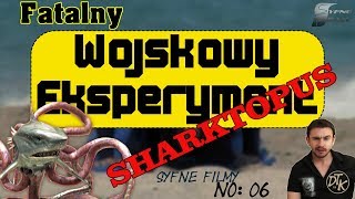 Fatalny wojskowy eksperyment - Sharktopus. SYFNE FILMY No. 6 || Dwóch Typów