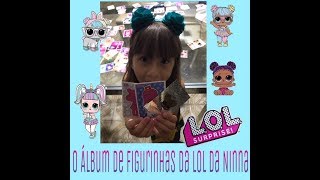 O álbum de figurinhas da LOL Surprise da Ninna - começando a colecionar