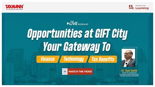 #TaxmannWebinar | Opportunities at GIFT City – Your Gateway To Finance | Technology | Tax Benefits