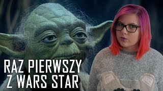 MÓJ PIERWSZY raz ze Star Wars | Blogodynka