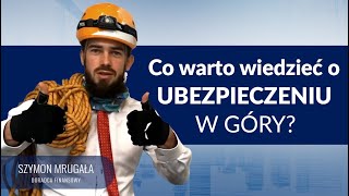 UBEZPIECZENIE W GÓRY - czy jest Ci potrzebne? co warto wiedzieć?