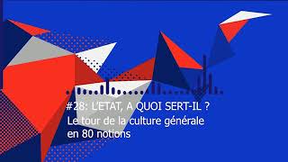 Le tour de la Culture Générale en 80 notions | #28 L'ETAT, A QUOI SERT IL ?