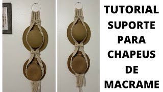 Tutorial Suporte de Chapéus de Macrame