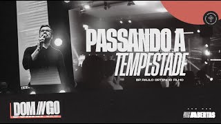 Passando a tempestade - Parte 1 - Bp. Paulo Ortencio Filho // 26.04.024