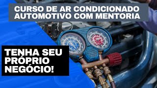 CURSO DE AR CONDICIONADO AUTOMOTIVO - TENHA SEU PRÓPRIO NEGÓCIO - TENHA SUA PROFISSÃO