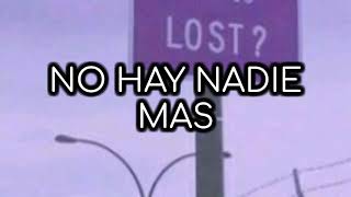 NO HAY NADIE MAS