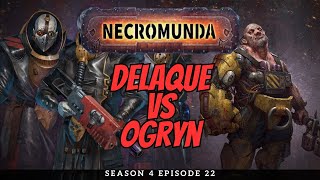 House Delaque vs Slave Ogryn | Necromunda Battle Report | S4E22