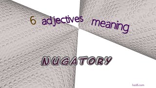 nugatory - 6 adjectives with the meaning of nugatory (sentence examples)