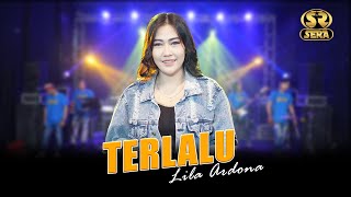 TERLALU - LILA ARDONA - SERA