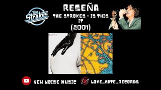 Ep. 3 The Strokes   Is This It Reseña. Lo tomas o lo dejas?