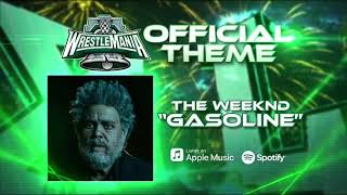 WWE Wrestlemania 40 Official Theme Song "Gasoline" by The Weeknd (2024)