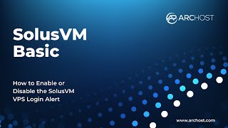 How to Enable or Disable the SolusVM VPS Login Alert   ARCHOST