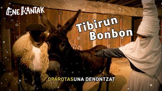 ENE KANTAK - TIBIRUN BONBON - Olentzero Mari Domingi Eguberria