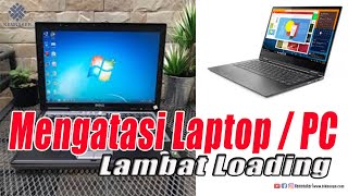 Cara Mudah Mengatasi Laptop / PC yang lambat atau lemot