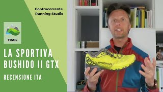 La Sportiva Bushido II GTX - recensione e test