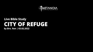 Live Bible Study - City of Refuge 030222