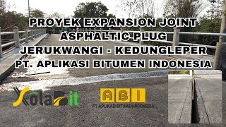 Expansion Joint Asphaltic Plug - PT. Aplikasi Bitumen Indonesia