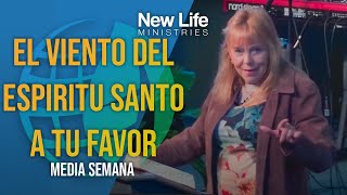 El Viento del Espiritu Santo a tu Favor - Pastora Denise Marth - New Life Ministries (05/15/24)