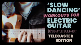 Slow Dancing: Workouts for Electric Guitar [TABs]