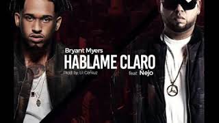 Hablame claro - Bryant Myers ft. Ñejo (Audio Oficial)