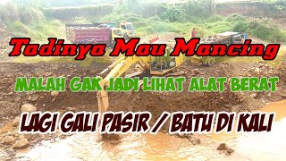 Gagal Mancing || Malah lihat Alat berat Gali Batu