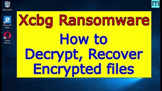 Xcbg virus (ransomware). How to decrypt .Xcbg files. Xcbg File Recovery Guide.