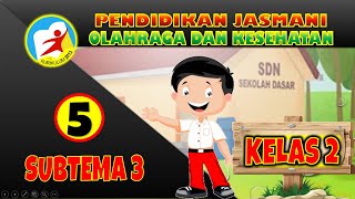 PJOK KELAS 2 TEMA 5 SUBTEMA 3