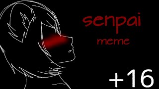 Senpai ♤Meme♤   +16 uwu