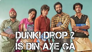 Dunki ; Drop 2 Update | Dunki Trailer Official Update| Other topic09