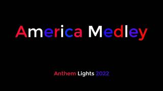 America Medley - Anthem Lights 2022