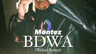 @MontezOfficial - BDWA (Weber Remix) #montez #BDWA #remix