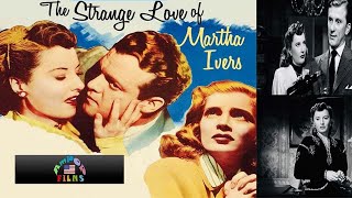 The Strange Love of  Martha Ivers (1946)