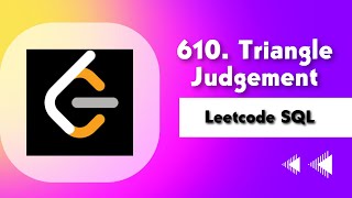 610. Triangle Judgement | Leetcode SQL Easy