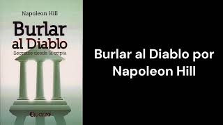 Burlar al DIABLO por Napoleon Hill - RESUMEN