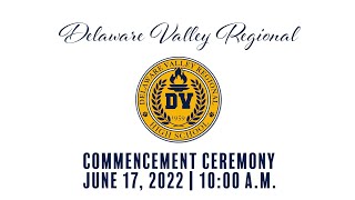 Delaware Valley Regional HS Commencement Ceremony | June 17, 2022 | 10:00am