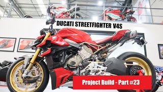 Ducati Streetfighter V4S  Project Build - Part #23