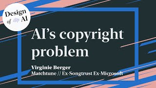 GenAI's copyright problem: Training & derivative copies w/ Virginie Berger [Design of AI podcast]