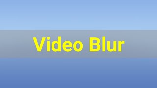 Video Blur