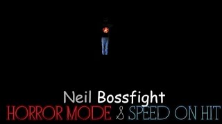 Null Bossfight Simulator - Neil, Horror Mode, Speed on Hit (Roblox)