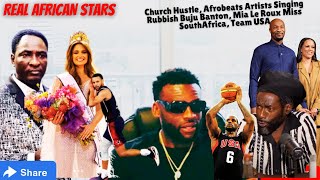 Church Hustle, Afrobeats Artists Singing Rubbish Buju Banton, Mia Le Roux Miss SouthAfrica, Team USA