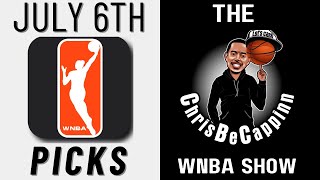 July 6th | WNBA Bets | Free Picks + Predictions | ChrisBeCappinn Show