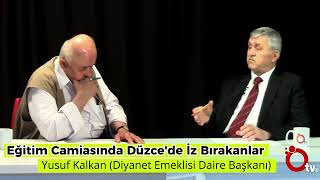 Eğitim Camiasında Düzce'de İz Bırakanlar - Yusuf Kalkan