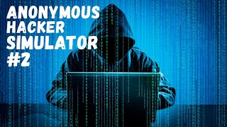 ПОВЫСИЛ СВОИ ХАКЕРСКИЕ СПОСОБНОСТИ! (Прохождение Anonymous Hacker Simulator #2)