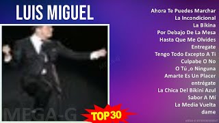 L u i s M i g u e l MIX The Very Best ~ 1980s Music ~ Top Latin, Bolero, Adult, Latin Pop Music