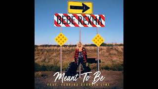 Bebe Rexha - Meant to Be feat. Florida Georgia Line [MP3 Free Download]