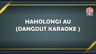 TETY R HUTAPEA - HAHOLONGI AU DANGDUT KARAOKE