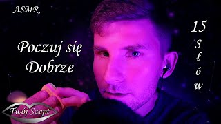 {ASMR Po Polsku} 15 Słów, które Zaprogramują Twoją Podświadomość 🧠Poczujesz się Dobrze i Zaśniesz 😴