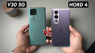 OnePlus Nord 4 Vs Vivo V30 5G Full Comparison ???